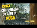 #EP18   CONTINUAÇÃO  BOLO DE PUBA COISAS DO INTERIOR TV