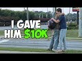 Giving A Random Homeless Man $10,000