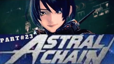 Astral Chain Walkthrough Gameplay Part 23: Akira in full potential! | Nintendo Switch