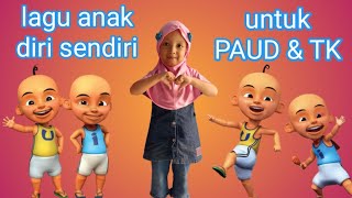 Lagu Anak Diri Sendiri || Tema Diri Sendiri
