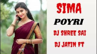 SIMA POYRI NEW TRENDING SONG DJ SHREE SAI FT DJ JATIN 2024