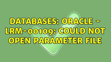 Databases: Oracle - LRM-00109: could not open parameter file (2 Solutions!!)