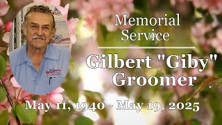Memorial Service for Gilbert "Giby" Groomer (May 11, 1940 - May 19, 2025)