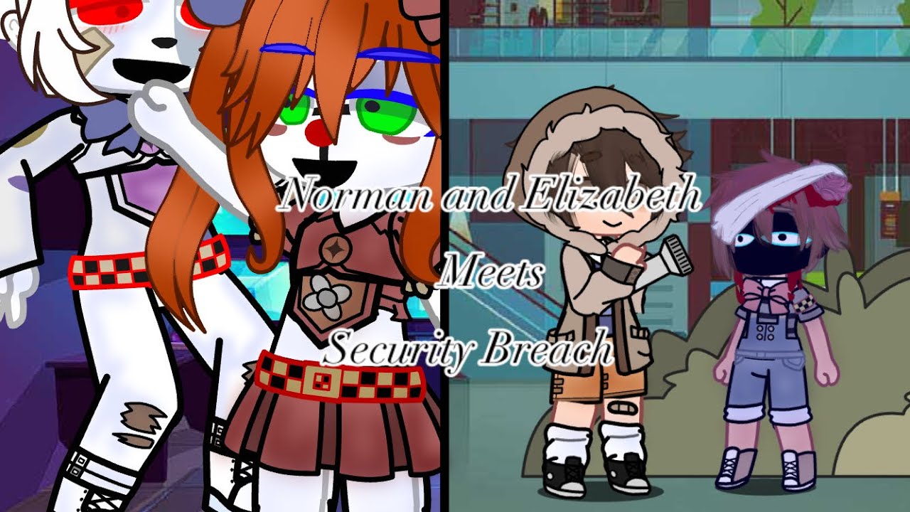 Norman and Elizabeth meets Security Breach! [ FNaF ]