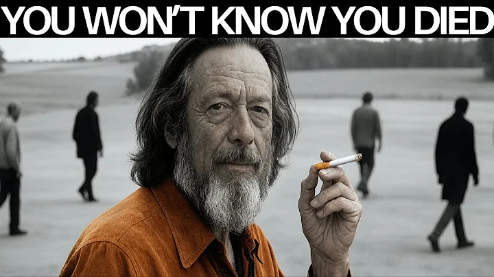 The Truth You Don’t Know: You Will Never Watch Yourself Die – Alan Watts and the Eternal Mystery |