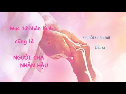 💙MỤC TỬ NHÂN LÀNH 🌻CŨNG LÀ NGƯỜI CHA NHÂN HẬU ❤️|Chuỗi GH - Bài 1️⃣4️⃣