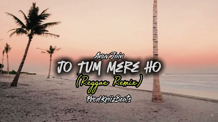 Anuv Jain - Jo Tum Mere Ho | (Reggae Remix) | Prod.KriizBeats