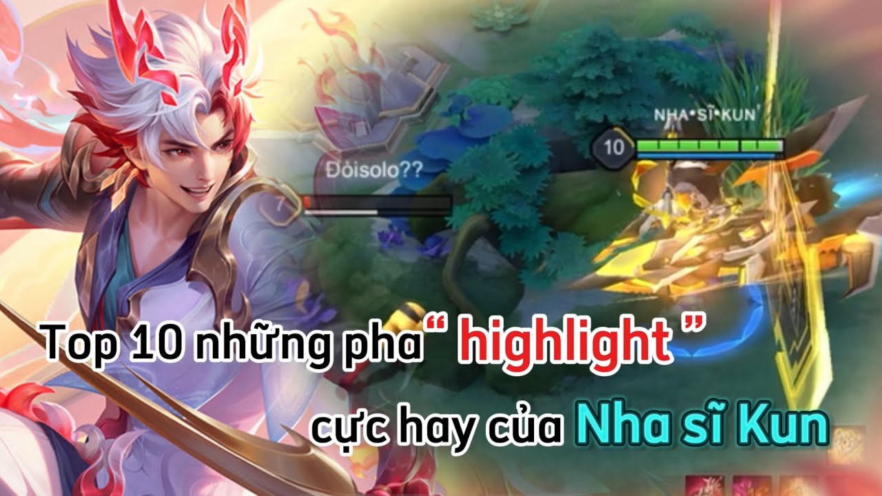 Tổng hợp những pha highlight đỉnh cao của nha sĩ kun 🥰