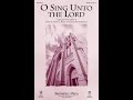 O SING UNTO THE LORD (PSALM 96) (SATB Choir) - James C. Ward/Heather Sorenson