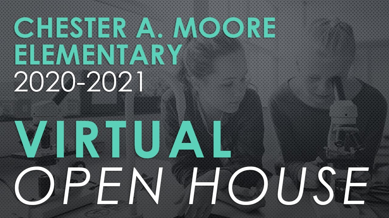 Chester A. Moore Elementary Virtual Open House 2020-2021