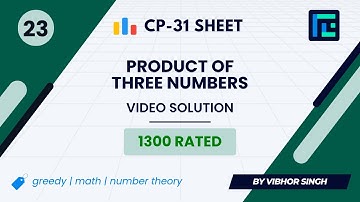 #23 Product of three numbers | Video Solution | 1300 Rated | TLE CP-31 Sheet | Codeforces Problems