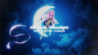 kali uchis - moonlight // tradução + slowed + reverb