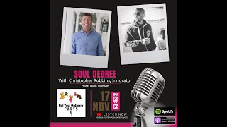 S3 Episode 32: Soul Degree with Christopher Robbins, Innovator