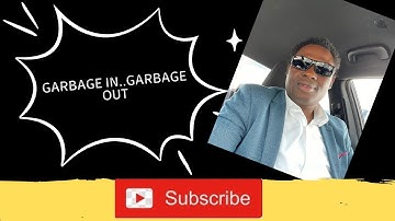 Garbage In - Garbage Out