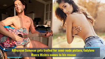 Adhyayan Summan gets trolled for semi-nude picture, ladylove Maera Mishra comes to his rescue