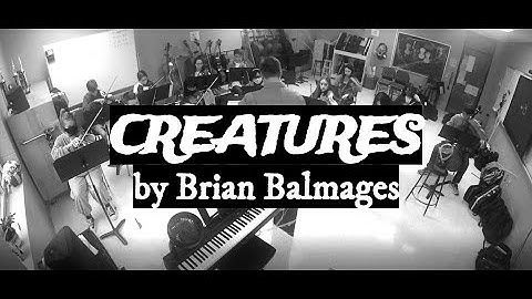 "Creatures" by Brian Balmages