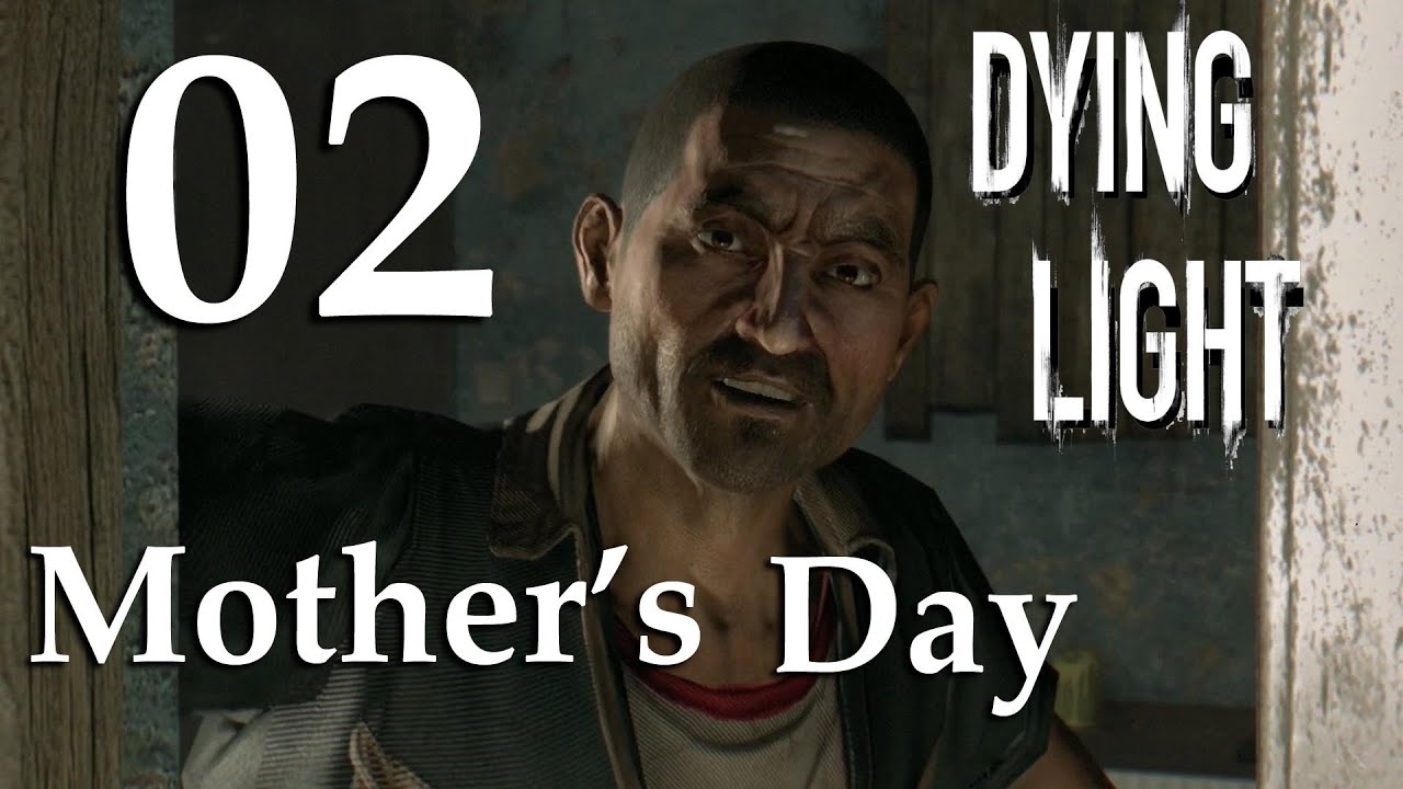 Dying LightMother's Day 02 YouTube