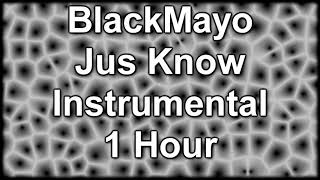 Blackmayo - Jus Know (Instrumental) 1 Hour Loop