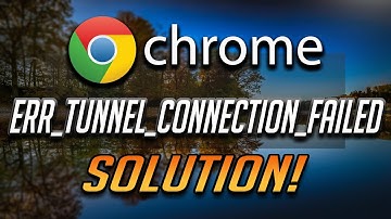 How To Fix ERR_TUNNEL_CONNECTION_FAILED - [Tutorial 2025]