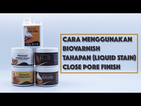 Tutorial Lengkap Finishing Kayu Warna Transparan - BIOVARNISH LIQUID STAIN CLOSE PORE FINISH