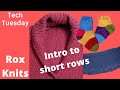 Introduction to Short Rows // Technique Tuesday