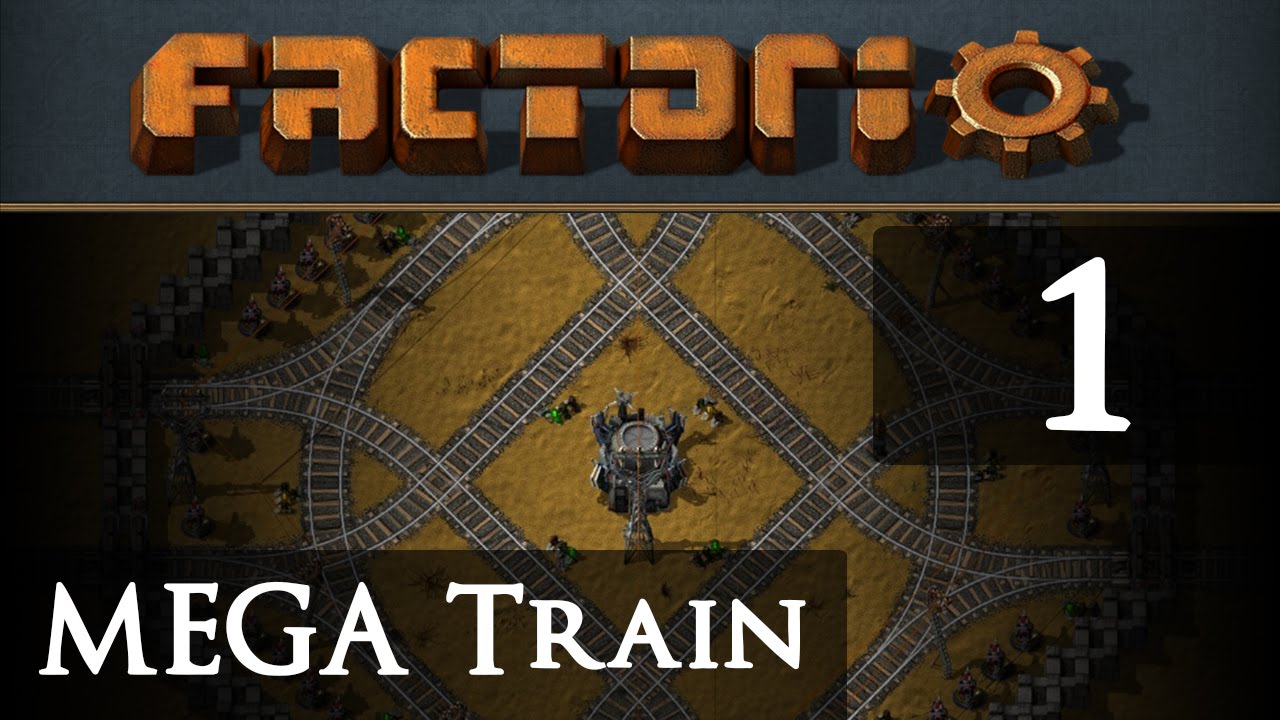 Let's Play Factorio Mega Train Part 1 - YouTube