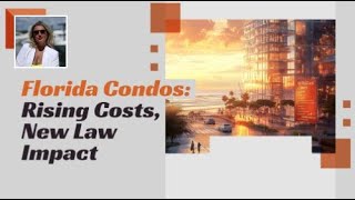 Florida Condos: Rising Costs, New Law Impact