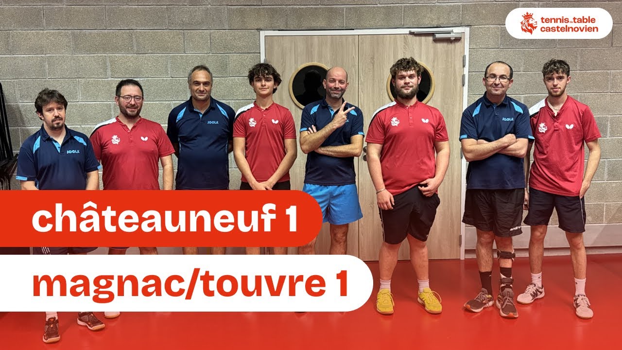 CHÂTEAUNEUF (1) VS MAGNAC/TOUVRE (1) •  Championnat par équipes Ph.1 25-26 • Tennis de Table