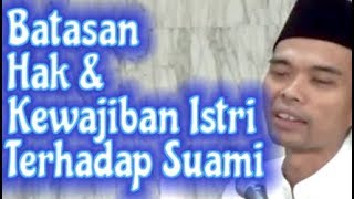 Batasan Hak & Kewajiban Istri Terhadap Suami Ceramah Ustadz Abdul Somad Lc, MA