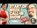 LIVE: Start of Week CALL-IN Show