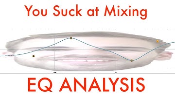You Suck at Mixing #5: Analyzing a Track Using EQ