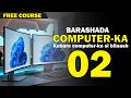 BARASHADA COMPUTER-KA| CAHARKA 2AAD | DESKTOP-KA | BY:- USTAAD ABDIJABAAR AAR HAAJI