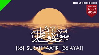 #35 SURAH FATIR | سورة فاطر [AHMAD AL SHALABI]