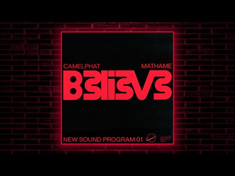 CamelPhat & Mathame - Believe (Extended Mix) [Astralwerks]