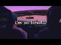 i’m so tired... - Lauv & Troye Sivan〔和訳〕