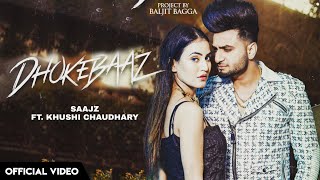 Dhokebaaz - Saajz Ft. Khushi Chaudhary (Official Video) Original Song | New Punjabi Song 2022