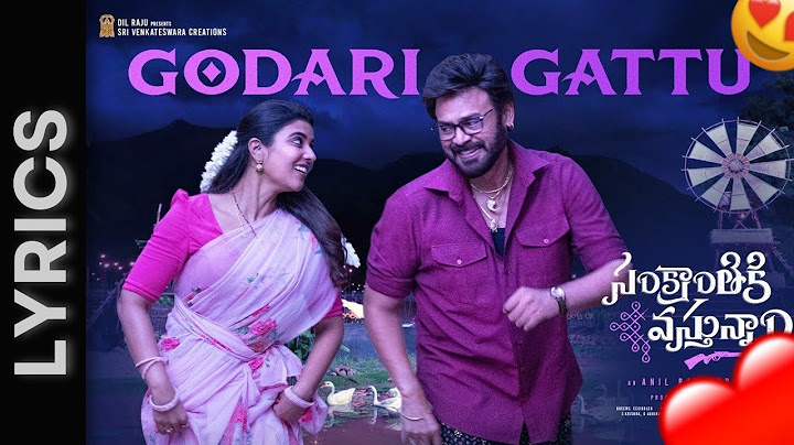 Godari Gattu Lyrical - Sankranthiki Vasthunam | Venkatesh,Aishwarya | Anil Ravipudi | Bheems C