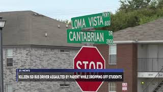 Killeen ISD bus driver assaulted by parent while dropping off students