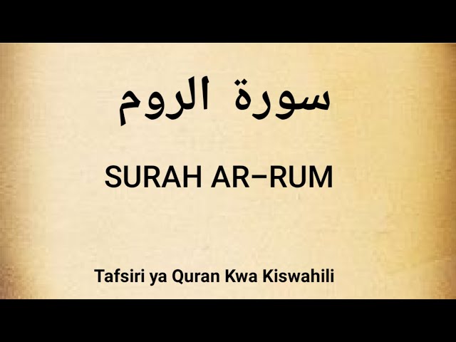 SURAH AR-RUM (Tafsiri ya Quran Kwa Kiswahili) class=