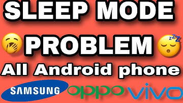 Sleep Mode Problem Solution | Samsung Oppo Vivo Realme Sleep Mode Problem