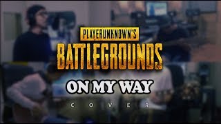 Download On My Way - Alan Walker - Sabrina Carpenter - Farruko (cover) PUBG On My Way - Alan Walker - Sabrina Carpenter - Farruko (cover) PUBG