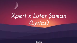 Xpert x Luter - Şaman (Lyrics) Resimi