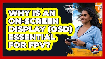 Why Is An On-Screen Display (OSD) Essential For FPV? - RC Toy Central