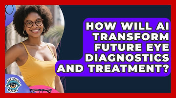 How Will AI Transform Future Eye Diagnostics And Treatment? - Eye Health Experts