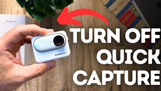 How to Turn Off Quick Capture on Insta360 Go3?