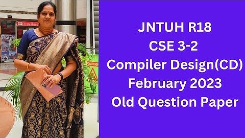 Compiler Design JNTUH R18 Feb 2023 old question paper