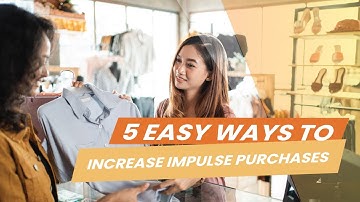 How to Increase Impulse Purchases: 5 Easy Ways for Retailers to Boost Impulse Buys at the Checkout
