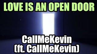 Love Is An Open Door - Call Me Kevin Ft. Call Me Kevin