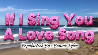 If I Sing You A Love Song - 4K KARAOKE VERSION as popularized by Bonnie Tyler