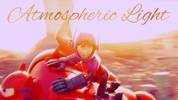 Big Hero 6 | Atmospheric Light [For Missa]